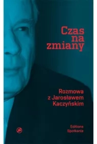 Czas na zmiany. Rozmowa z Jarosławem Kaczyńskim
