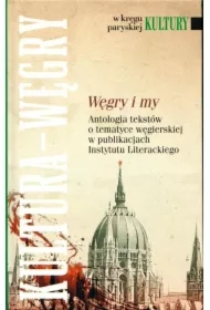 W kręgu paryskiej kultury. Węgry i my