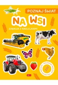 Na wsi. Poznaj świat. Zabawa z naklejkami