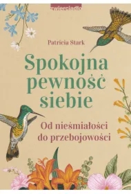 Spokojna pewność siebie. Od nieśmiałości do przebojowości