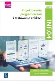 Projektowanie, programowanie i testowanie aplikacji. Kwalifikacja INF.04. Podręcznik. Część 2