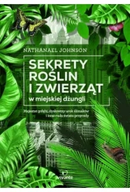 Sekrety roślin i zwierząt w miejskiej dżungli