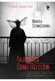 Tajemnica domu Helclów. Śledztwa profesorowej Szczupaczyńskiej. Tom 1