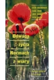 Odwaga życia. rozmach z wiary. Duchowy pokarm...