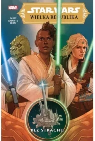 Bez strachu. Star Wars. Wielka Republika. Tom 1