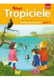 Nowi Tropiciele. Podręcznik. Klasa 3. Część 4. Edukacja wczesnoszkolna