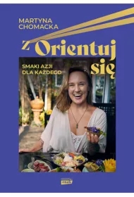 zOrientuj się! Smaki Azji dla każdego