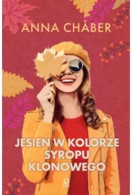 Jesień w kolorze syropu klonowego