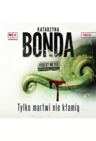 Tylko martwi nie kłamią. Hubert Meyer. Tom 2