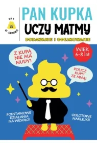 Pan Kupka uczy matmy. Dodawanie i odejmowanie