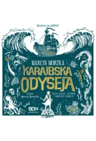 Karaibska odyseja. Bazyliszek, sztorm i morski kamień