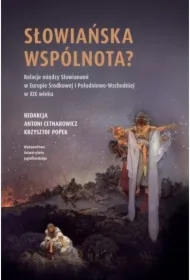 Słowiańska wspólnota? Relacje między Słowianami...