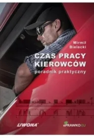 Czas pracy kierowców. Poradnik praktyczny