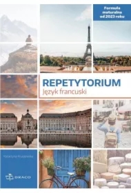 Repetytorium. Język francuski. Formuła maturalna od 2023 roku