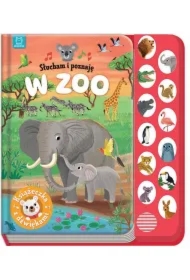 Słucham i poznaję. W zoo. Książeczka z dźwiękami
