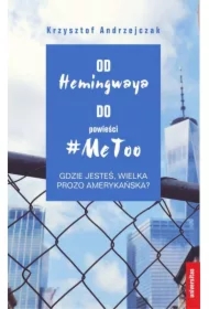 Od Hemingwaya do powieści #MeToo. Gdzie jesteś...