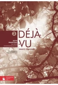Déj?-vu 3 Zeszyt ćwiczeń Język francuski