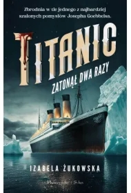 Titanic zatonął dwa razy
