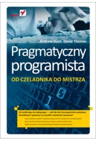 Pragmatyczny programista. Od czeladnika do mistrza