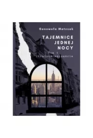 Tajemnice jednej nocy Tom 1 Utracone szczęście