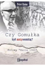 Czy Gomułka był antysemitą. Kulisy "Marca 68"