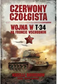 Czerwony czołgista. Wojna w T-34 na froncie wschodnim