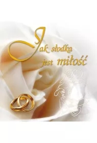 Jak słodka jest miłość