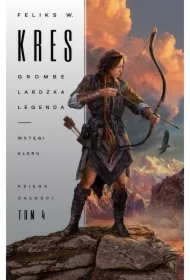 Grombelardzka legenda. Wstęgi Aleru. Księga Całości. Tom 4