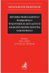 Reforma prawa karnego wojskowego w kontekście aktualnych zagrożeń bezpieczeństwa narodowego