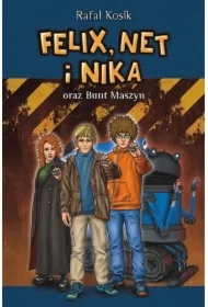 Felix, Net i Nika oraz Bunt Maszyn. Tom 8