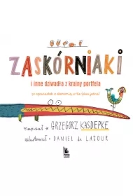 Zaskórniaki i inne dziwadła z krainy portfela. 50 opowiastek z ekonomią w tle (plus jedna)