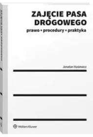 Zajęcie pasa drogowego. Prawo procedury praktyka