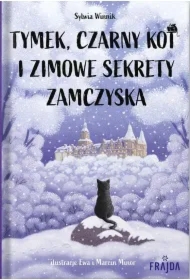 Tymek, Czarny Kot i zimowe sekrety zamczyska