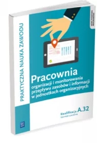 Pracownia organizacji i monitorowania przepływu zasobów i informacji w jednostkach organizacyjnych. Kwalifikacja A.32. Technik logistyk