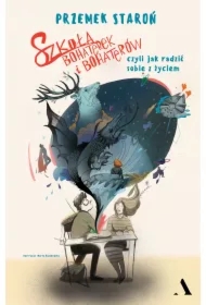 Szkoła bohaterek i bohaterów, czyli jak sobie radzić z życiem