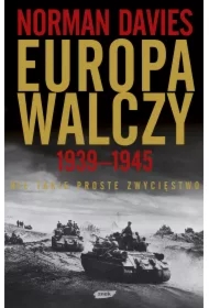 Europa walczy 1939-1945. Nie takie proste zwycięstwo
