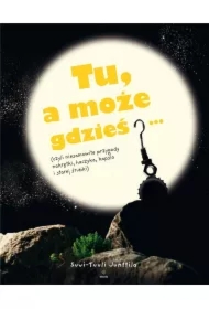 Tu, a może gdzieś