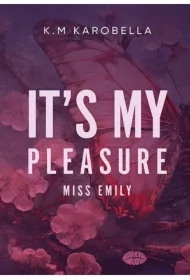 It`s my pleasure, miss Emily