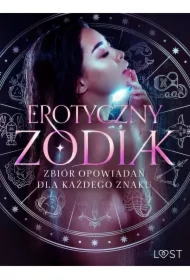 Erotyczny zodiak: Zbiór opowiadań dla każdego znaku