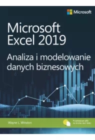 Microsoft Excel 2019 Analiza i modelowanie danych biznesowych