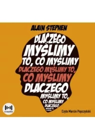 Dlaczego myślimy to, co myślimy. Filozofia w pigułce