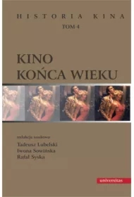 Kino końca wieku. Historia kina Tom 4