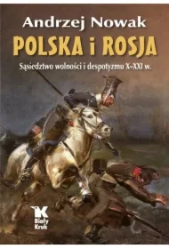 Polska i Rosja. Sąsiedztwo wolności i despotyzmu