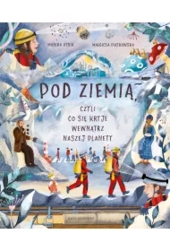 Pod ziemią, czyli co się kryje wewnątrz naszej planety