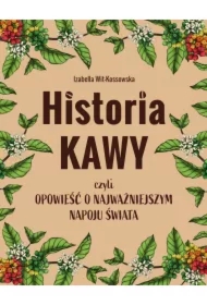 Historia kawy, czyli opowieść o najważniejszym napoju świata