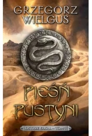 Pieśń pustyni. Ostrze Erkal &ndash; tom 1