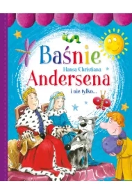 Baśnie Hansa Christiana Andersena i nie tylko...