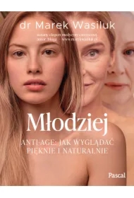 Młodziej. Anti-age. Jak wyglądać pięknie i naturalnie