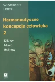 Hermeneutyczne koncepcje człowieka T.2