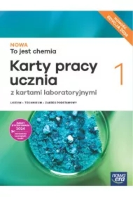 NOWA To jest chemia 1. Karty pracy ucznia z kartami laboratoryjnymi dla liceum ogólnokształcącego i technikum. Zakres podstawowy. Edycja 2024